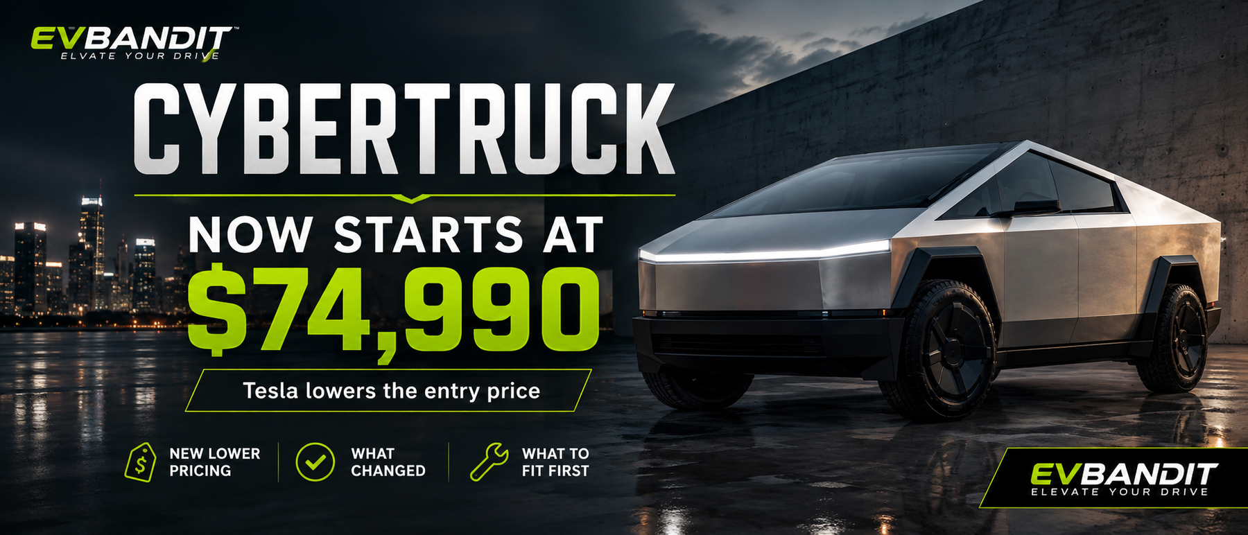 EV Bandit Cybertruck pricing update, Cybertruck now starts at $74,990