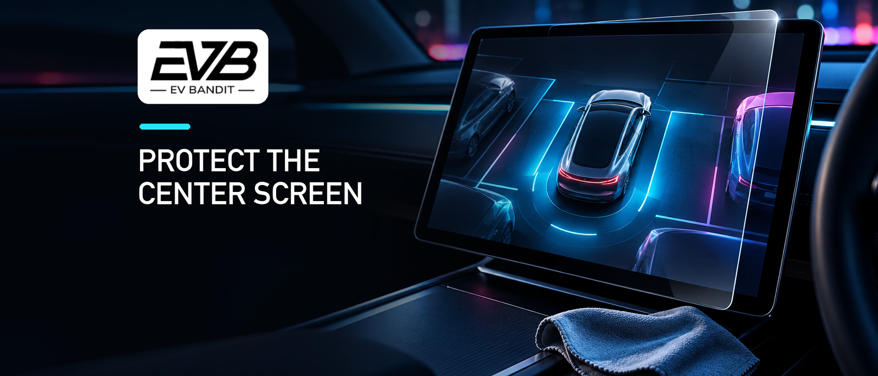 EV Bandit guide to protecting the Tesla center touchscreen after the enhanced vehicle-visual update