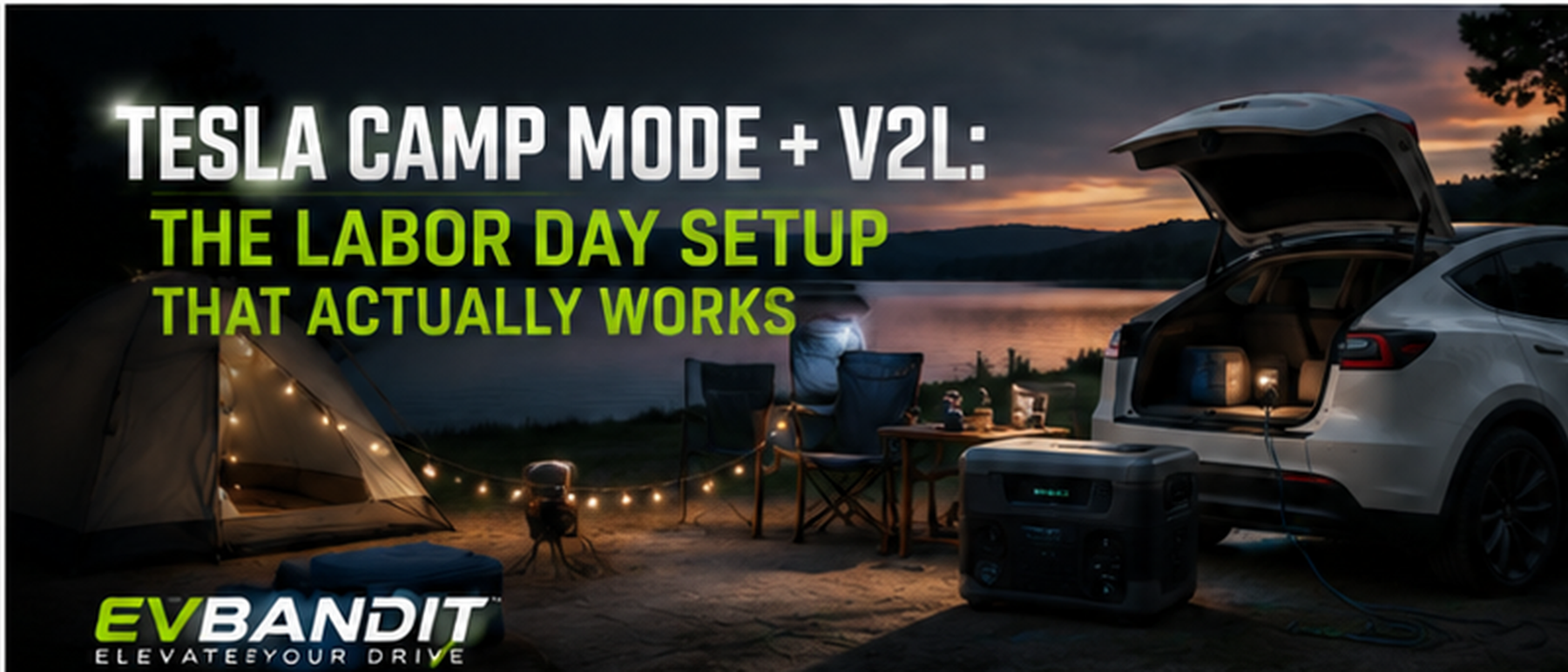 EV Bandit Tesla Camp Mode and V2L Labor Day camping setup