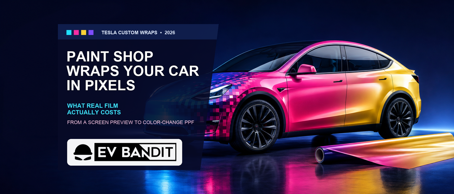 EV Bandit guide to Tesla Paint Shop custom wraps and the cost of real color-change film in 2026
