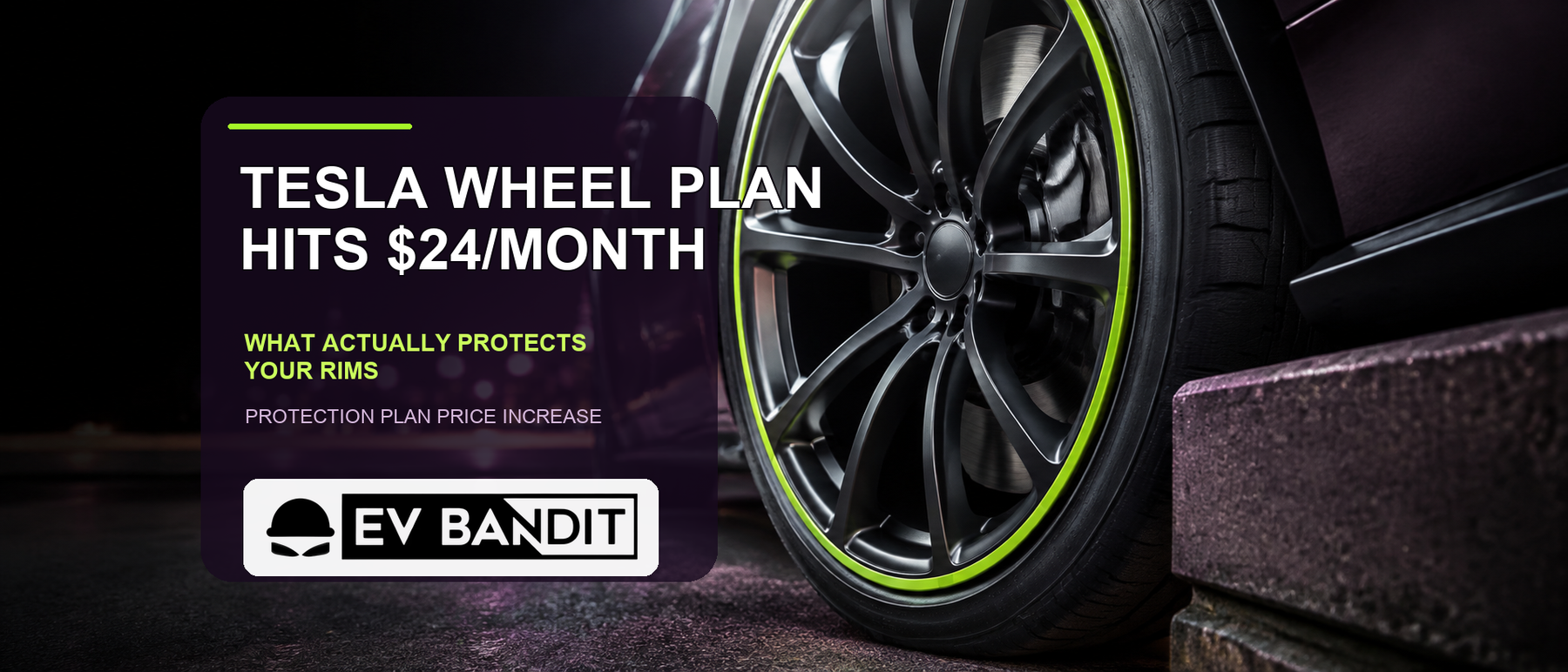 EV Bandit guide to Tesla's $24 monthly wheel and tire protection plan and products that protect rims